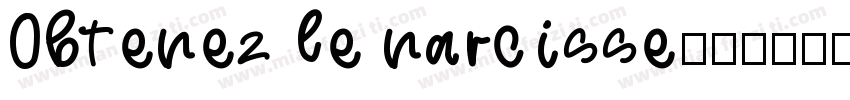 Obtenez le narcisse字体转换